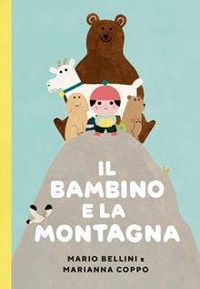 Il bambino e la montagna. Ediz. illustrata