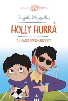 Holly Hurrà e il paese personalizzato. Ediz. illustrata