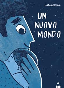 Un nuovo mondo. Ediz. illustrata