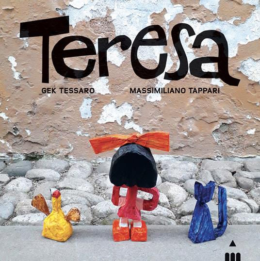 Teresa. Ediz. a colori - Gek Tessaro - copertina