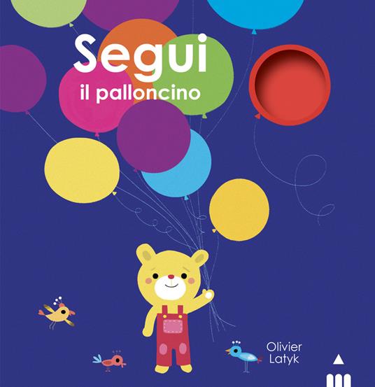 Segui il palloncino. Ediz. a colori - Olivier Latyk - copertina