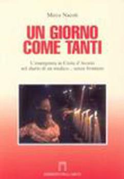 Libro Un giorno come tanti. L'emergenza in Costa d'Avorio nel diario di un medico... senza frontiere Mirco Nacoti