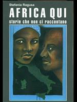 Africa qui. Storie che non ci raccontano
