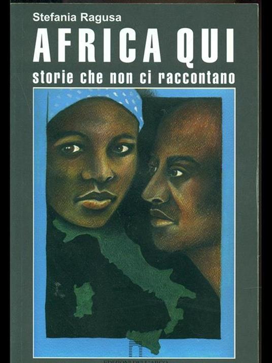 Africa qui. Storie che non ci raccontano - Stefania Ragusa - copertina