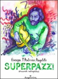 Superpazzi. 69 racconti. Vol. 2 - Giuseppe D'Ambrosio Angelillo - copertina