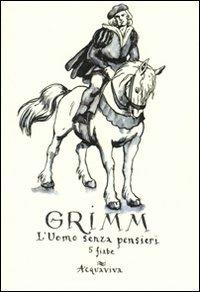 Grimm. L'uomo senza pensieri. Quattro fiabe - copertina