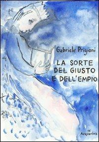La sorte del giusto e dell'empio - Gabriele Prigioni - copertina