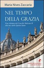 Nel tempo della grazia. Una rilettura del Concilio Vaticano II alla luce dello Spirito Santo