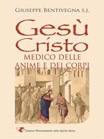 Gesù Cristo medico delle anime e dei corpi