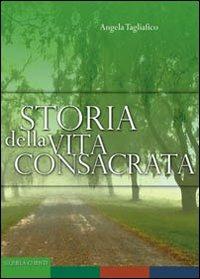 Storia della vita consacrata - Angela Tagliafico - copertina