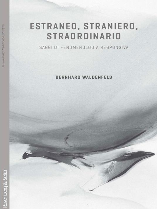 Estraneo, straniero, straordinario. Saggi di fenomenologia responsiva - Bernhard Waldenfels - copertina