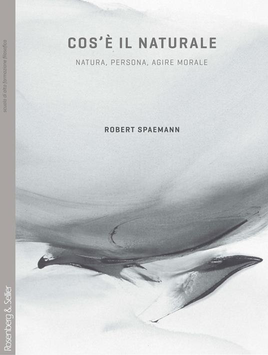 Cos'è il naturale? Natura, persona, agire morale - Robert Spaemann - copertina