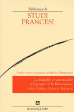 Le tragédie et son modèle à l'époque de la renaissance entre France, Italie et Espagne