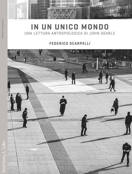 In un unico mondo. Una lettura antropologica di John Searle - Federico Scarpelli - copertina