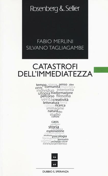 Catastrofi dell'immediatezza - Fabio Merlini,Silvano Tagliagambe - copertina