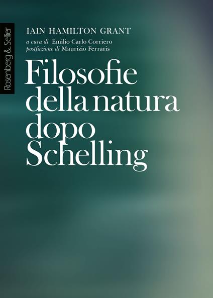Filosofie della natura dopo Schelling - Iain Hamilton Grant,Emilio Carlo Corriero - ebook