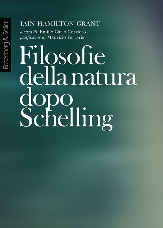 Filosofie della natura dopo Schelling - Iain Hamilton Grant,Emilio Carlo Corriero - ebook