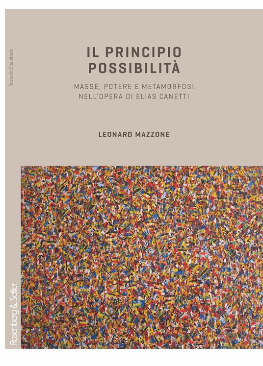 Il principio possibilità. Masse, potere e metamorfosi nell'opera di Elias Canetti - Leonard Mazzone - ebook