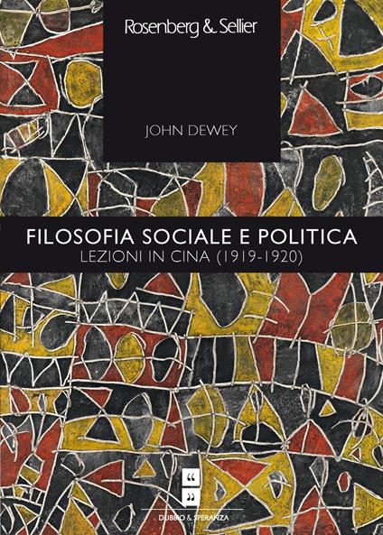 Filosofia sociale e politica. Lezioni in Cina (1919-1920) - John Dewey - copertina