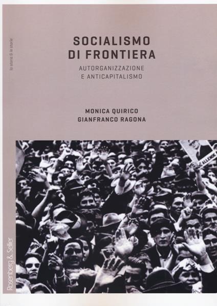 Socialismo di frontiera. Autorganizzazione e anticapitalismo - Monica Quirico,Gianfranco Ragona - copertina