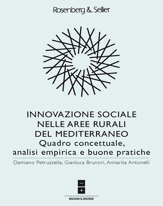 Innovazione sociale nelle aree rurali del Mediterraneo. Quadro concettuale, analisi empirica e buone pratiche - Annarita Antonelli,Gianluca Brunori,Damiano Petruzzella - copertina