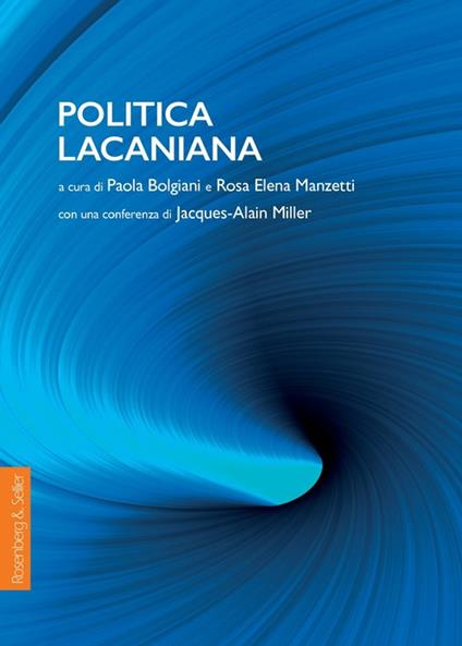 Politica Lacaniana - Paola Bolgiani,Rosa Elena Manzetti - ebook