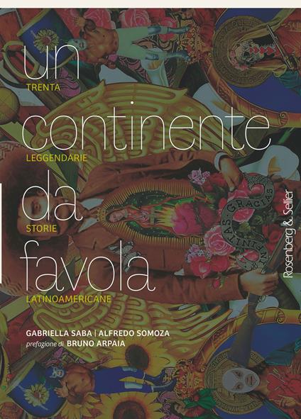Un continente da favola. Trenta leggendarie storie latinoamericane - Gabriella Saba,Alfredo Somoza - copertina