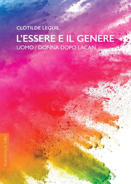 L' essere e il genere. Uomo/donna dopo Lacan - Clotilde Leguil - ebook