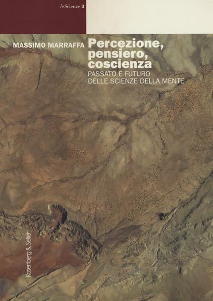 Percezione, pensiero, coscienza. Passato e futuro delle scienze della mente - Massimo Marraffa - copertina