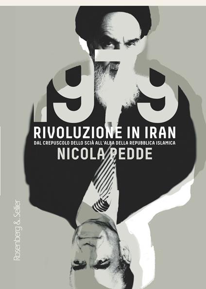 1979 rivoluzione in Iran. Dal crepuscolo dello scià all'alba della Repubblica Islamica - Nicola Pedde - ebook