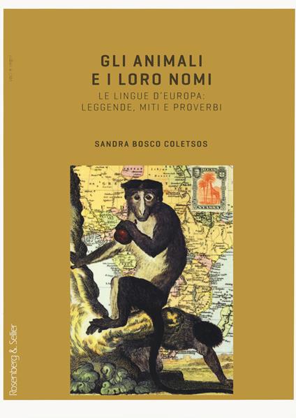 Gli animali e i loro nomi. Le lingue d'Europa: leggende, miti e proverbi - Sandra Bosco Coletsos - copertina