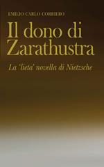 Il dono di Zarathustra. La «lieta» novella di Nietzsche