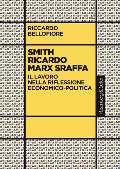 Smith Ricardo Marx Sraffa - Riccardo Bellofiore - ebook