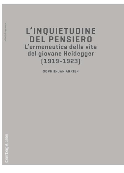 L' inquietudine del pensiero. L'ermeneutica della vita del giovane Heidegger (1919-1923) - Sophie-Jan Arrien - copertina