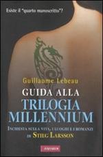 Guida alla trilogia Millennium. Inchiesta sulla vita, i luoghi e i romanzi di Stieg Larsson