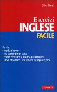 Inglese facile. Esercizi - Silvia Monti - copertina