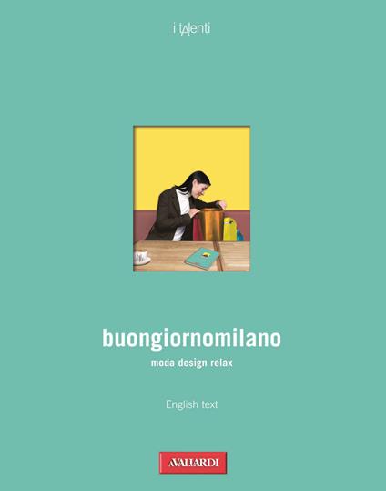 Buongiornomilano 2012. Good shopping good food. Ediz. italiana e inglese - Riccardo Naj-Oleari - copertina