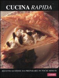 Cucina rapida. Ricette gustose da preparare in pochi minuti - copertina