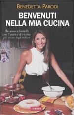 Benvenuti nella mia cucina. 255 ricette facili e di sicura riuscita. Ediz. illustrata