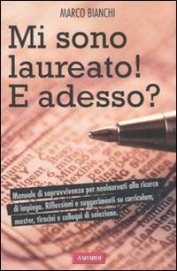 Mi sono laureato. E adesso? - Marco Bianchi - copertina