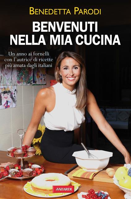 Benvenuti nella mia cucina. 255 ricette facili e di sicura riuscita - Benedetta Parodi - ebook