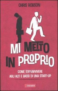 Mi metto in proprio. Come sopravvivere agli alti e bassi di una start-up - Chris Robson - copertina