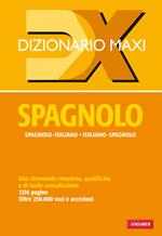 Dizionario maxi. Spagnolo. Spagnolo-italiano, italiano-spagnolo