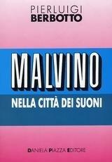 Libro Malvino nella città dei suoni P. Luigi Berbotto