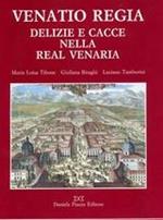 Venatio regia. Delizie e cacce della Real Venaria
