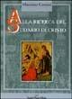 Alla ricerca del sudario di Cristo. Sulle tracce della Sindone, tra crociati, intrighi di corte e documenti d'archivio. Un'indagine investigativa... - Massimo Centini - copertina