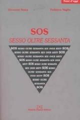 Libro SOS. Sesso oltre sessanta Giovanni Sesia , Federico Veglio
