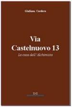 Via Castelnuovo 13. La casa dell'alchimista