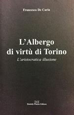 L'Albergo di virtù di Torino. L'aristocratica illusione