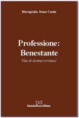 Libro Professione benestante. Vite di donne torinesi M. Giulia Donat Cattin